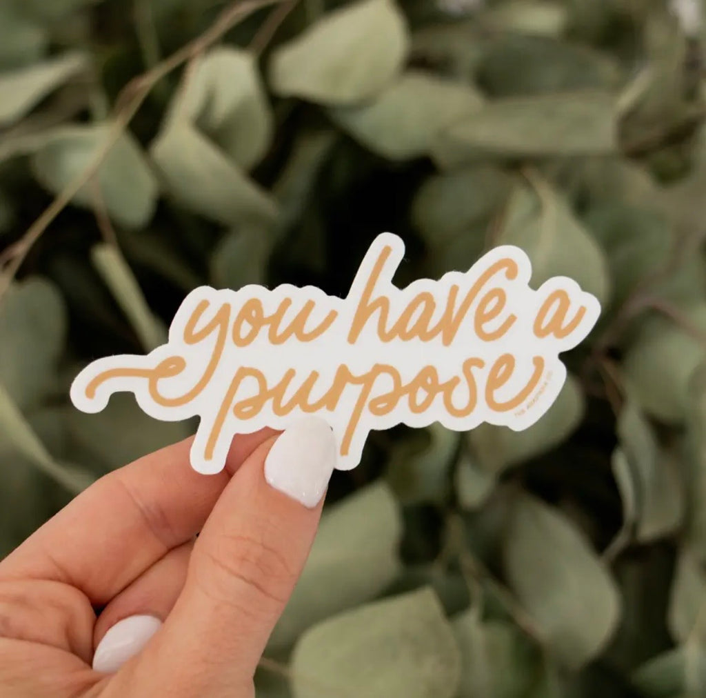 You Have a Purpose Sticker | Christian Encouragement & Faith Reminder Sticker
