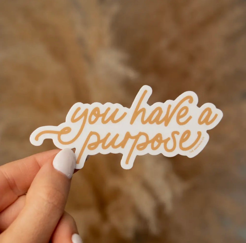 You Have a Purpose Sticker | Christian Encouragement & Faith Reminder Sticker