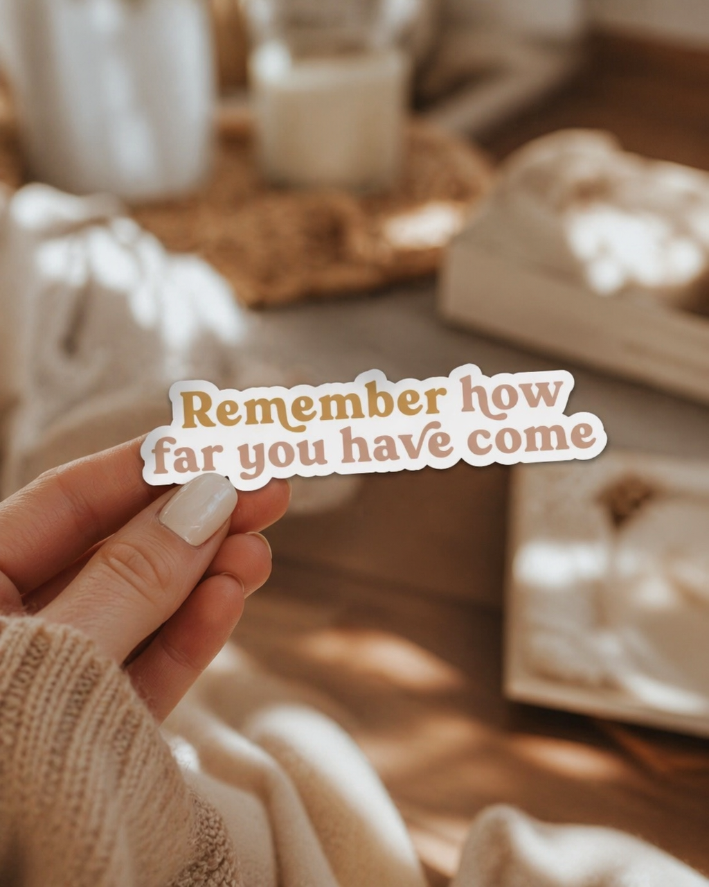 Remember How Far You’ve Come Sticker | Faith Encouragement & Growth Reminder Sticker
