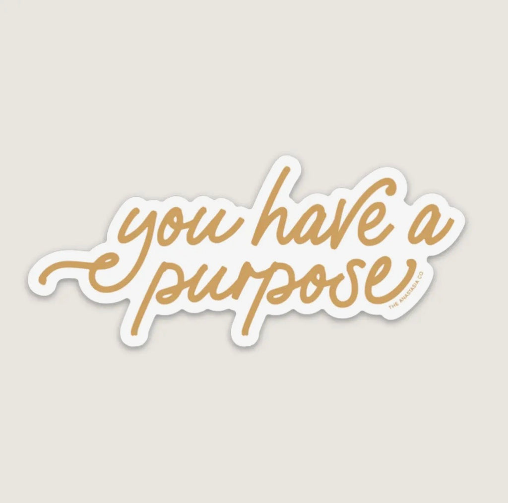 You Have a Purpose Sticker | Christian Encouragement & Faith Reminder Sticker
